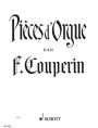 Francois Couperin: Couperin,F.         :Pièces d'Orgue /E /ORG /BR, Noten