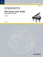 Paul Hindemith: Wir bauen eine Stadt, Noten