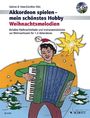 Hans-Günther Kölz: Akkordeon spielen - mein schönstes Hobby. Weihnachtsmelodien. Ausgabe mit CD, Noten