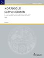 Erich Wolfgang Korngold (1897-1957): Lieder des Abschieds, Noten