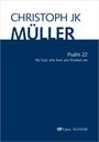 Text: "CHRISTOPH JK MÜLLER, Psalm 22, My God, why have you forsaken me." Einfache, klare Typografie auf zweifarbigem Hintergrund.
