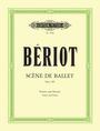 Charles-Auguste de Beriot: Scene de Ballet Op.100, Noten