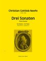 Christian Gottlob Neefe: Drei Sonaten, Noten