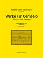 Johann Daniel Silbermann: Werke für Cembalo, Noten