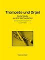 "Trompete und Orgel: Sechs Stücke aus drei Jahrhunderten" von Harald Pfeiffer; Bild einer Trompete und Noten.