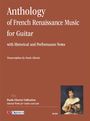 : Anthology of French Renaissance Music (with Historical and Performance Notes) for Guitar, Noten