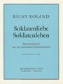 Reiny Roland: Soldatenliebe - Soldatenleben, Noten