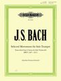 Johann Sebastian Bach: Bach, J: Selected Movements for Solo Trumpet Transcribed fro, Noten