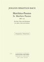 Johann Sebastian Bach (1685-1750): Matthäus-Passion für Soli, Chor und Orchester BWV 244, Noten