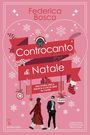 Covertext: "Federica Bosco, Controcanto di Natale, Una storia unica, magica e che fa bene al cuore. Romanzo."  
Illustration: Winterliches Herz mit Figuren.