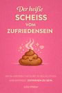 "Der heiße Scheiss vom Zufriedensein" steht über einer lächelnden Kothaufen-Illustration auf rosa Hintergrund. Autor: Julia Weber.
