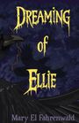 Mary El Fahrenwald: Dreaming of Ellie, Buch