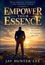 Jay Hunter Lee: Empower Your Essence, Buch