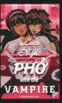 "Late Night PHỞ with the VAMPIRE" von Kienn Nguyen. Zwei Personen vor einer Schüssel Phở in einem stilisierten Design.