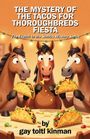 „The Mystery of the Tacos for Thoroughbreds Fiesta“ steht oben. Unten: „by gay tolti kinman“. Drei fröhliche Pferde essen Tacos.
