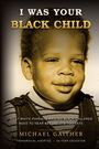 Michael Gaither: I Was Your Black Child, Buch