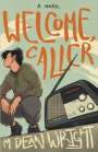 M. Dean Wright: Welcome, Caller, Buch