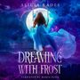 Alicia Rades: Dreaming with Frost, MP3