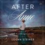 Logan Steiner: After Anne: A Novel of Lucy Maud Montgomery's Life, MP3