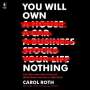 Carol Roth: You Will Own Nothing: Your War with a New Financial World Order and How to Fight Back, MP3