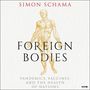 Simon Schama: Foreign Bodies: Pandemics, Vaccines, and the Health of Nations, MP3