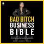 Lisa Carmen Wang: The Bad Bitch Business Bible: 10 Commandments to Break Free of Good Girl Brainwashing and Take Charge of Your Body, Boundaries, and Bank Account, MP3