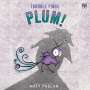 Matt Phelan: Trouble Finds Plum!, MP3