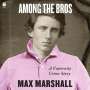 Max Marshall: Among the Bros, MP3