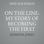 Jennifer Jones: On the Line: My Story of Becoming the First African American Rockette, MP3