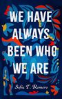 Sofia T Romero: We Have Always Been Who We Are, Buch