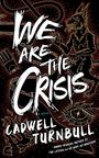 Cadwell Turnbull: We Are the Crisis, Buch