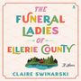 Claire Swinarski: The Funeral Ladies of Ellerie County, MP3