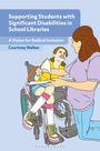 Courtney Walker: Supporting Students with Significant Disabilities in School Libraries, Buch