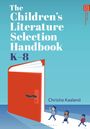 Christie Kaaland: The Children's Literature Selection Handbook, K-8, Buch