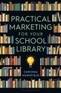 C. L. Mansfield: Practical Marketing for Your School Library, Buch
