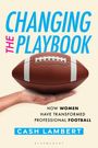 "Changing the Playbook: How Women Have Transformed Professional Football" von Cash Lambert. Ein Football auf einer Hand.