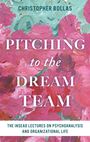 Christopher Bollas: Pitching to the Dream Team, Buch
