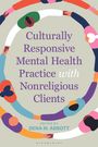 Dena Abbott: Culturally Responsive Mental Health Practice with Nonreligious Clients, Buch