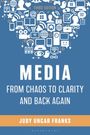Judy Ungar Franks: Franks, J: Media from Chaos to Clarity and Back Again, Buch