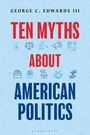 "George C. Edwards III. Ten Myths About American Politics." Verschiedene Symbole, darunter Waage und Megafon.