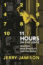 „11 Hours on the Ledge: Madness, Mob Mentality and the Media“ von Jerry Jamison. Ein Mann steht auf einem Fensterbrett.