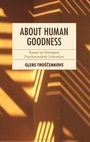 Oben steht "ABOUT HUMAN GOODNESS", darunter "Essays on Emergent Psychoanalytic Literature". Hintergrund: Schattenlinien.
