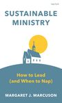 SUSTAINABLE MINISTRY. How to Lead (and When to Nap). MARGARET J. MARCUSON. Illustration einer Kirche vor gelber Sonne.