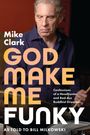 Mike Clark: God Make Me Funky, Buch