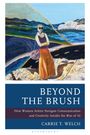 Carrie T. Welch: Beyond the Brush, Buch