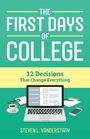 „The First Days of College: 12 Decisions That Change Everything“ von Steven L. VanderStaay. Laptop, Kaffee, Notizhefte.