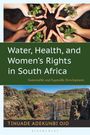 Tinuade Adekunbi Ojo: Water, Health, and Women's Rights in South Africa, Buch