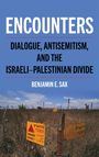 Text: ENCOUNTERS, DIALOGUE, ANTISEMITISM, AND THE ISRAELI–PALESTINIAN DIVIDE, BENJAMIN E. SAX. Ein Feld mit Minenwarnschildern.