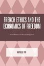 Nathalie Nya: French Ethics and the Economics of Freedom, Buch