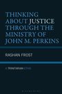 Rashan Frost: Thinking about Justice Through the Ministry of John M. Perkins, Buch